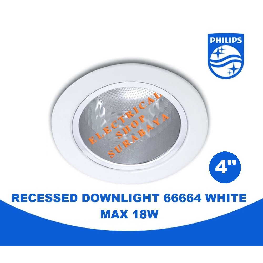 PHILIPS RECESSED DOWNLIGHT 66664 PUTIH 4&quot; 4 INCI (GROSIR) WHITE MAX 18W 18 WATT INCH RUMAH KAP LAMPU