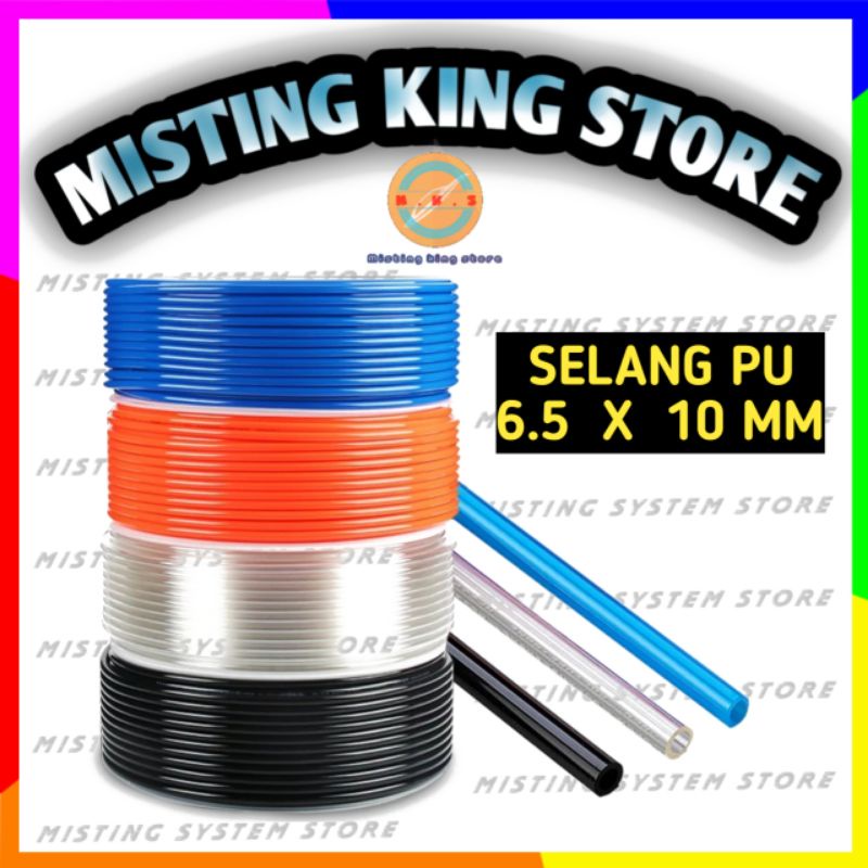 SELANG PU 6.5 X 10 MM HOSE POLYURETHANE FOR SLIP LOCK FITTING KONEKTOR PNEUMATIC 10MM AIR UDARA