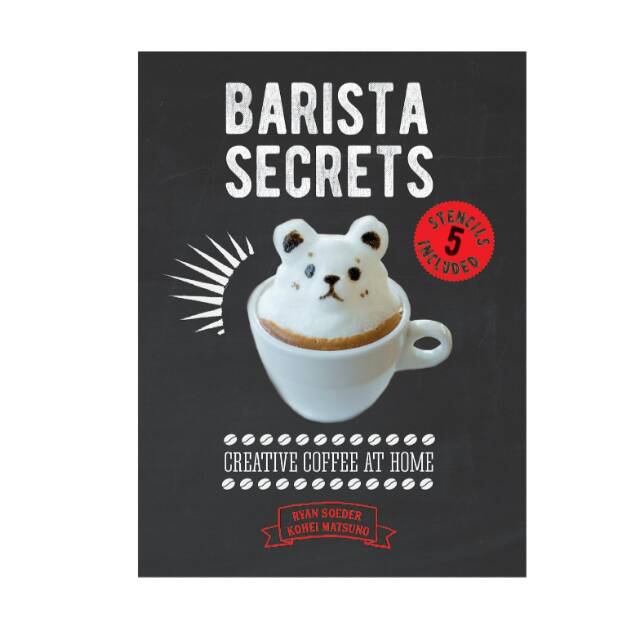 Barista Secrets: Creative Coffee at Home