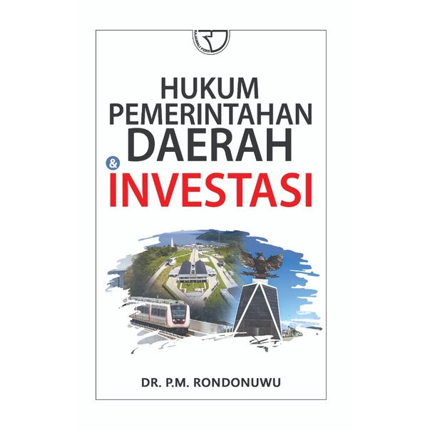 RajaGrafindo Persada - Hukum Pemerintahan Daerah Investasi – Dr. P.M. Rondonuwu