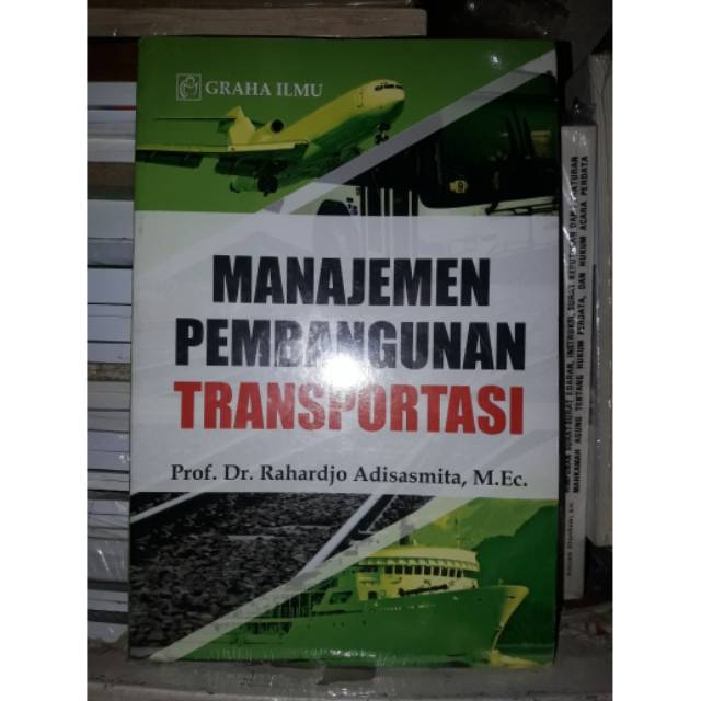 

Buku Manajemen Pembangunan Transportasi by Prof. Dr. Rahardjo Adisasmita, M.Ec
