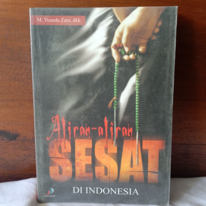 ALIRAN ALIRAN SESAT DI INDONESIA Oleh M.YUANDA ZARA,DKK