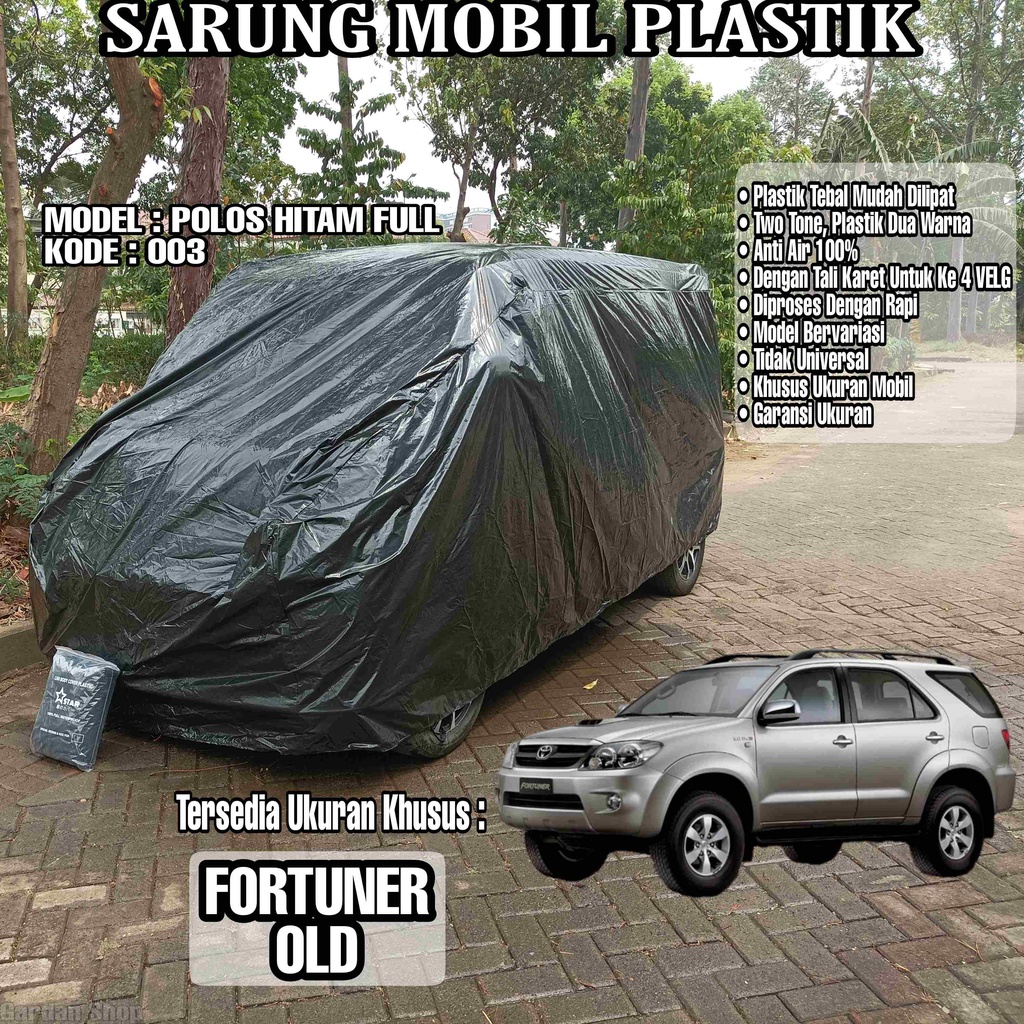 Sarung Mobil Plastik FORTUNER OLD Hitam Polos Full Anti Air Full Black Waterproof