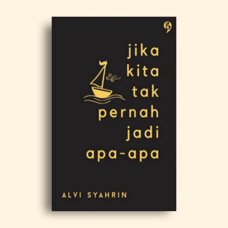 Jika Kita Tak Pernah Jadi Apa Apa Alvi Syahrin Shopee Indonesia