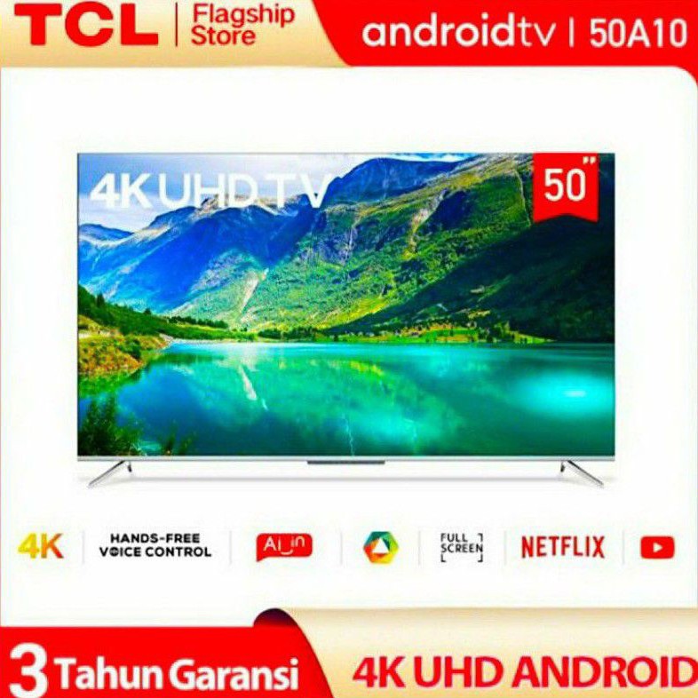 TV LED TCL 50A10 50INCH UHD 4K ANDROID SMART TV HAND FREE VOICE CONTROL