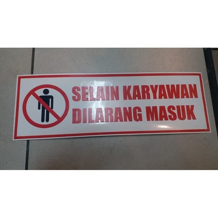 

SIGN LABEL STICKER SELAIN KARYAWAN DILARANG MASUK 30X10CM