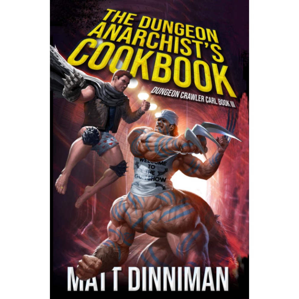 The Dungeon Anarchist's Cookbook: Dungeon Crawler Carl Book 3