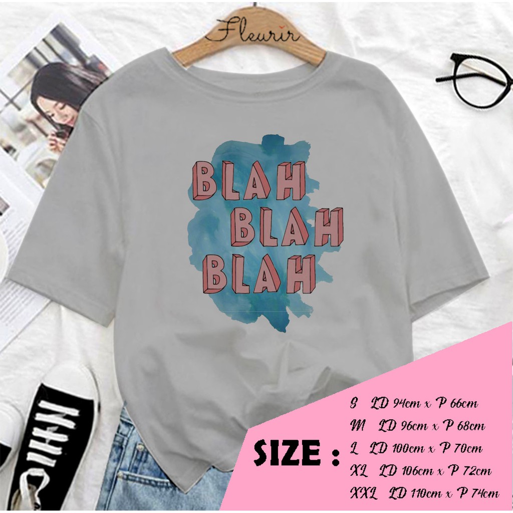 FLEURIR - KAOS WANITA BLAH BLAH BLAH DEWASA LENGAN PENDEK TUMBLR TEE UNISEX