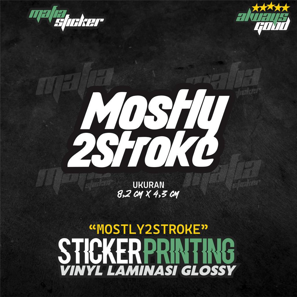 STICKER/STIKER PRINTING CUT MOSTLY 2 STROKE VIRAL MOSTLY2STROKE