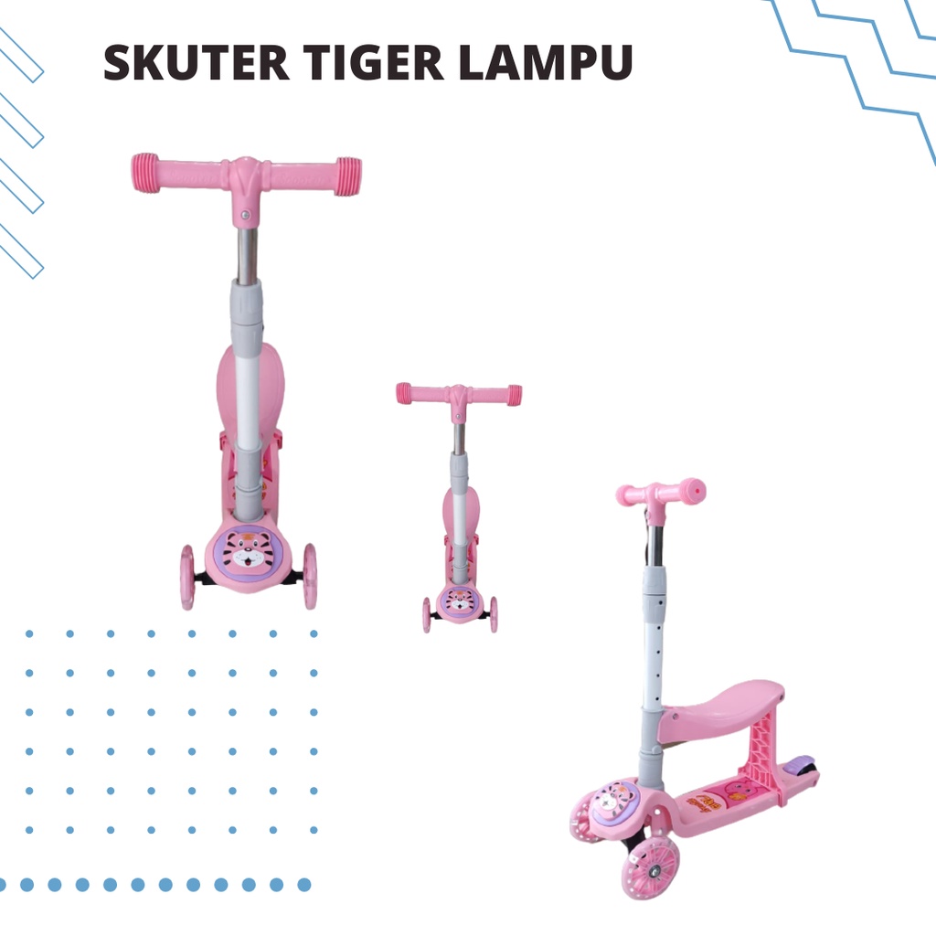 Skuter Anak 3 Roda TIGER Otoped Scooter Mainan Anak  cowok perempuan bangku lampu roda