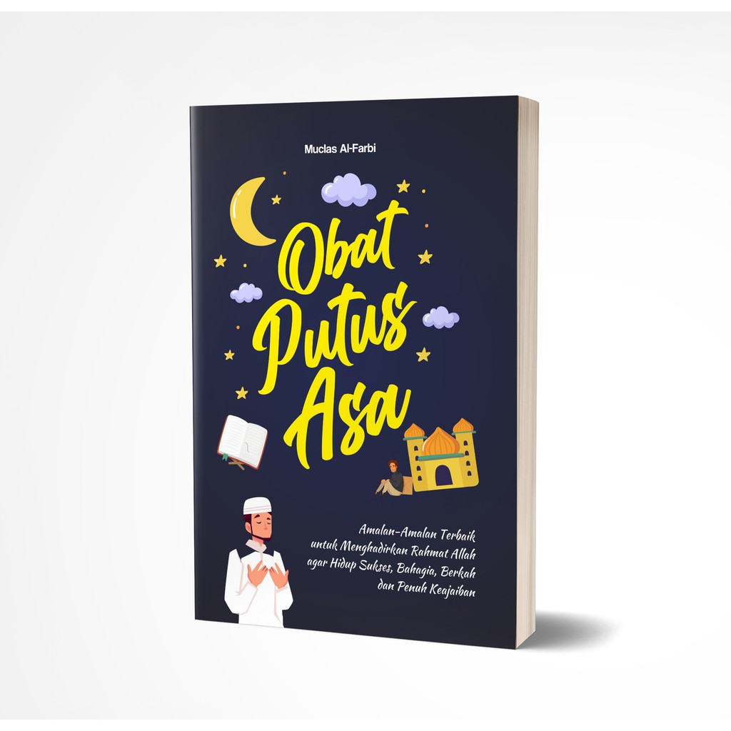 Buku Obat Putus Asa Amalan Amalan Terbaik Untuk Menghadirkan Rahmat Allah Agar Hidup Sukses Bahagi Shopee Indonesia