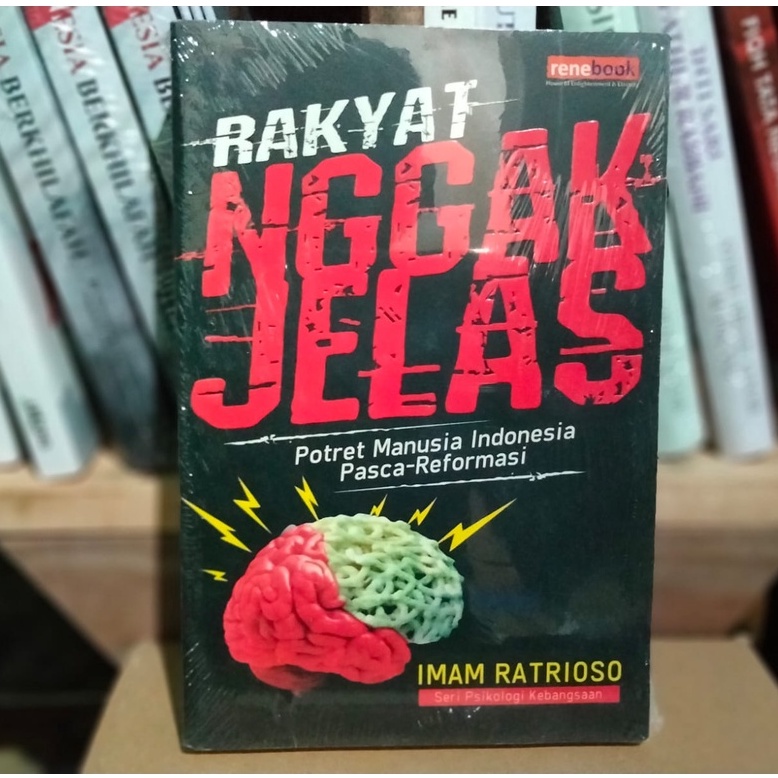Rakyat Nggak Jelas - Potret Manusia Indonesia Pasca Reformasi - Imam Patrioso