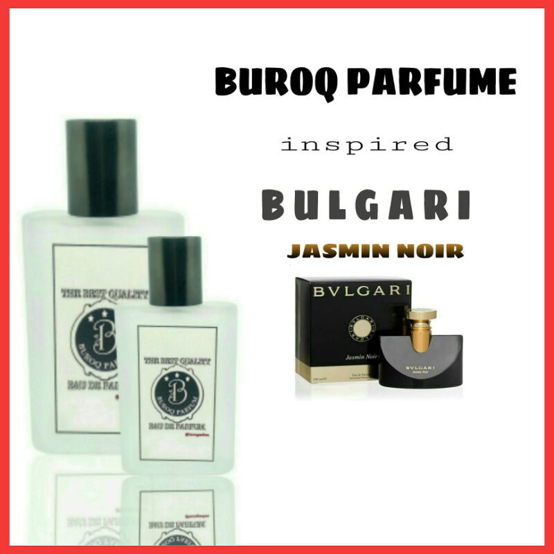 PARFUM BULGARI JASMINE NOIR INSPIRED PARFUME WANITA LEMBUT SEDANG AROMA KHAS BUNGA JASMIN by BUROQ PARFUM