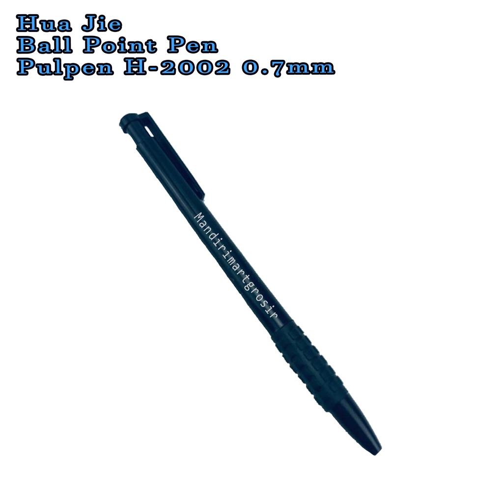 Ball Point Pen *Hua Jie * Pulpen H-2002 * 0.7mm