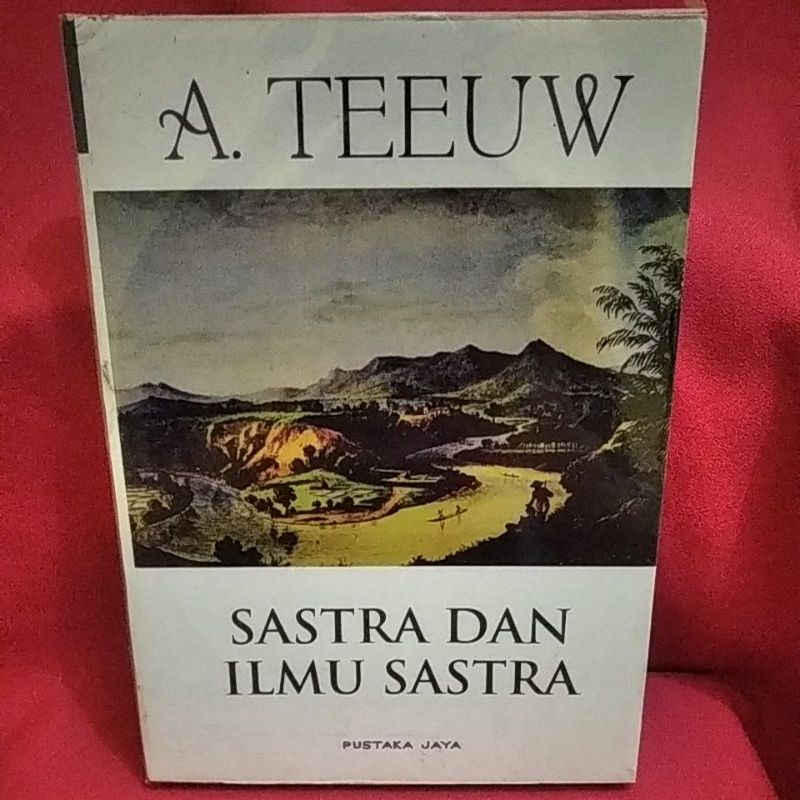 A.TEEUW SASTRA DAN ILMU SASTRA