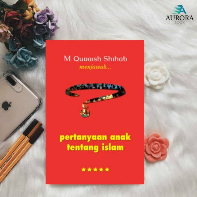 BUKU MENJAWAB PERTANYAAN ANAK TENTANG ISLAM - M. QURAISH SHIHAB - ORIGINAL