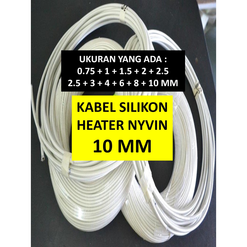 Kabel Silikon 10 MM - Kabel Heater - Kabel Tahan Panas - Kabel Nyvin