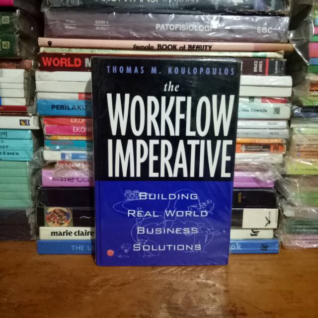 

Original Hardcover Buku The Workflow Imperative Building Real World Business By Thomas M Koulopoulos