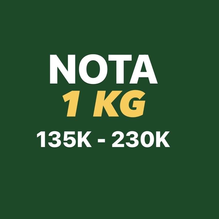 

Terbagus.. NOTA 1KG 135K-230K
