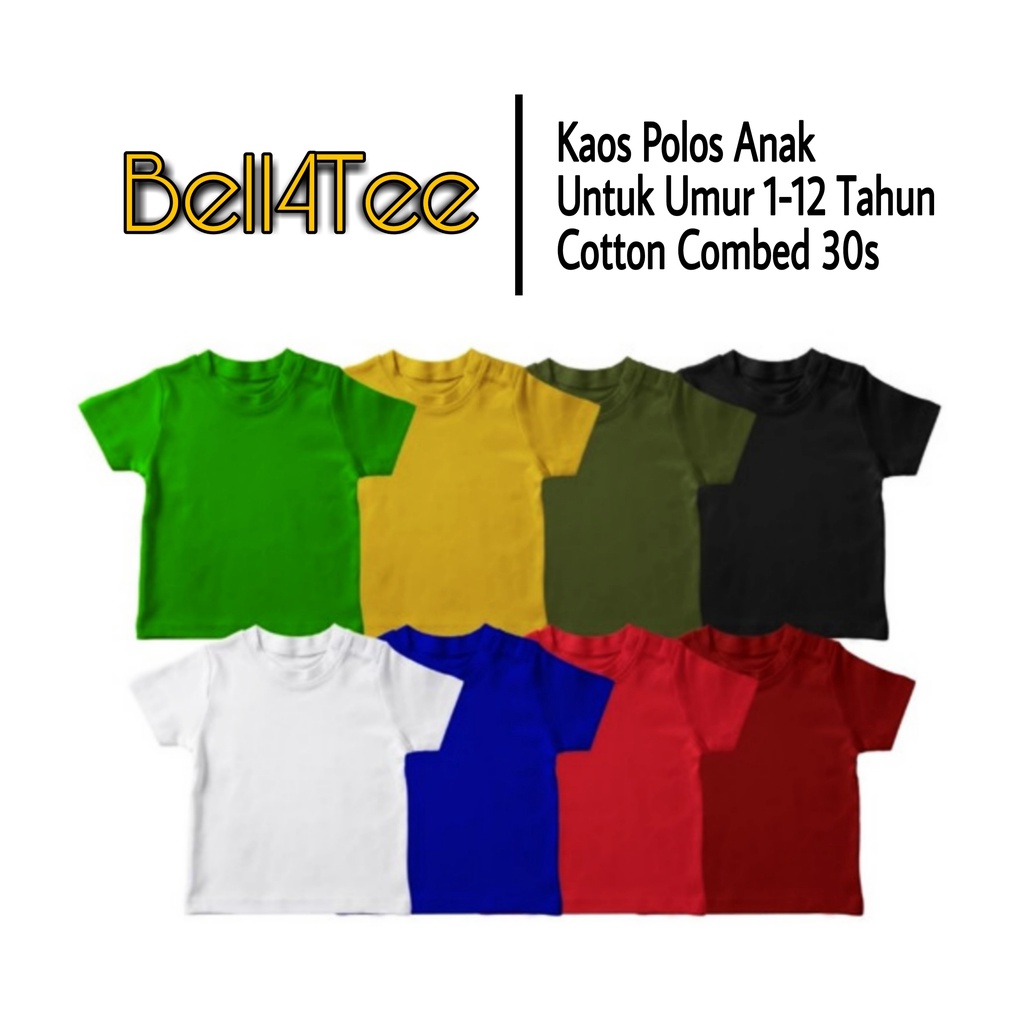 Bell4Tee [BISA COD][BAYAR DITEMPAT] KAOS POLOS ANAK UMUR 1-12 TAHUN BAHAN COTTON COMBED 30s / BAJU O