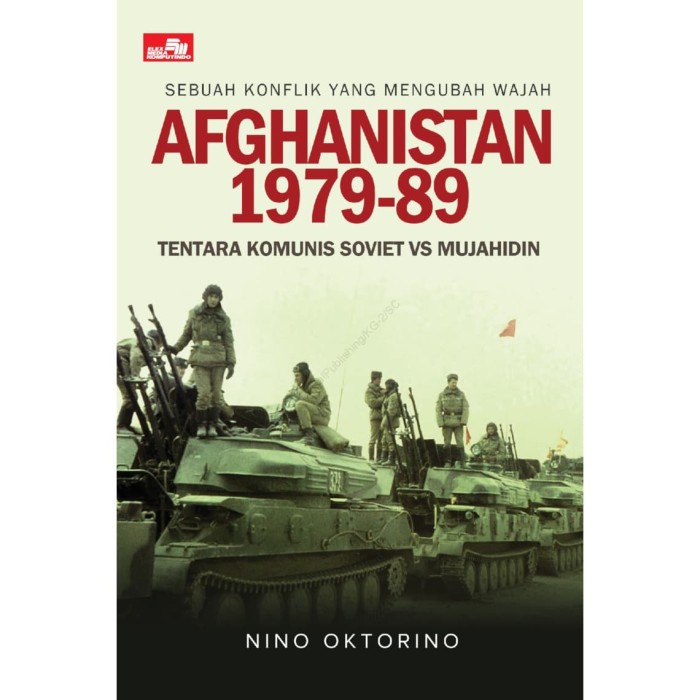 

DISKON SPESIAL AFGHANISTAN - TENTARA KOMUNIS SOVIET VS MUJAHIDIN - NINO OKTORINO TERLARIS