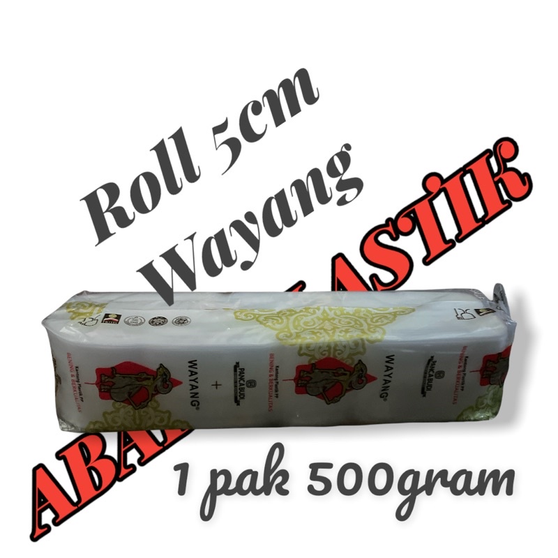 PLASTIK ROLL BENING 5CM,4CM,7CM,6CM MERK WAYANG / PLASTIK BUMBU - 500 GRAM