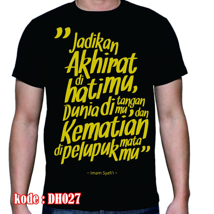 Baju Kaos Islami Muslim Dakwah Sunnah jadikan akhirat dihatimu dunia ditanganmu