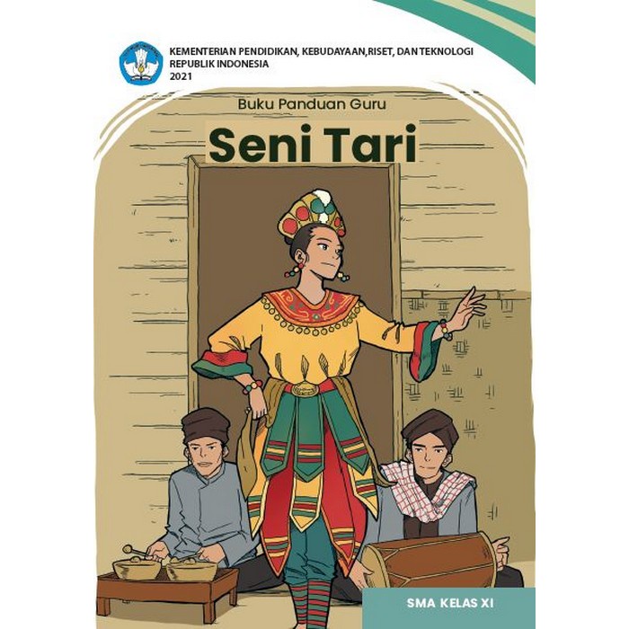 

Buku Panduan Guru Seni Tari untuk SMA Kelas XI