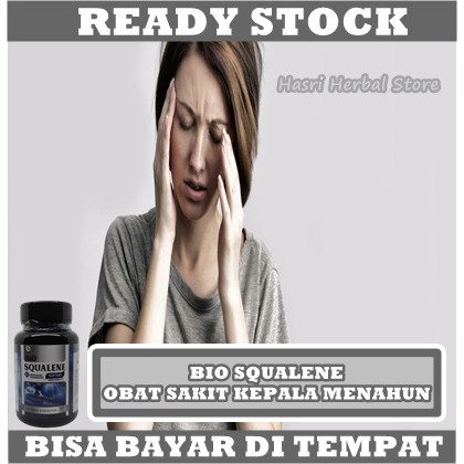 Obat Pusing Migrain, Pusing Kepala Paling Berkhasiat, Sakit Kepala Menahun, Puyeng, Sakit Kepala Sebelah, Sakit Kepala Belakang dengan Bio Squalene Herbal Alami 100% Original BPOM Halal MUI