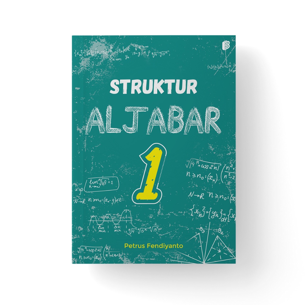 Struktur Aljabar 1 - untuk Dosen dan Mahasiswa - Buku