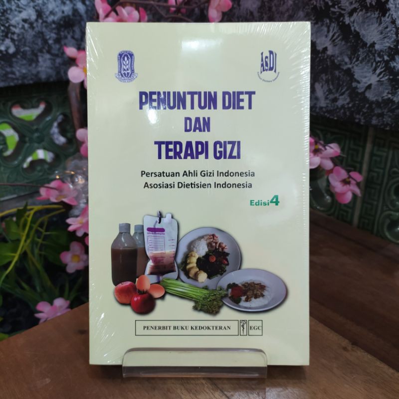 READY STOCK PENUNTUN DIET DAN TERAPI GIZI ED. 4 / Asosiasi Dietsien Indonesia (ASDI)