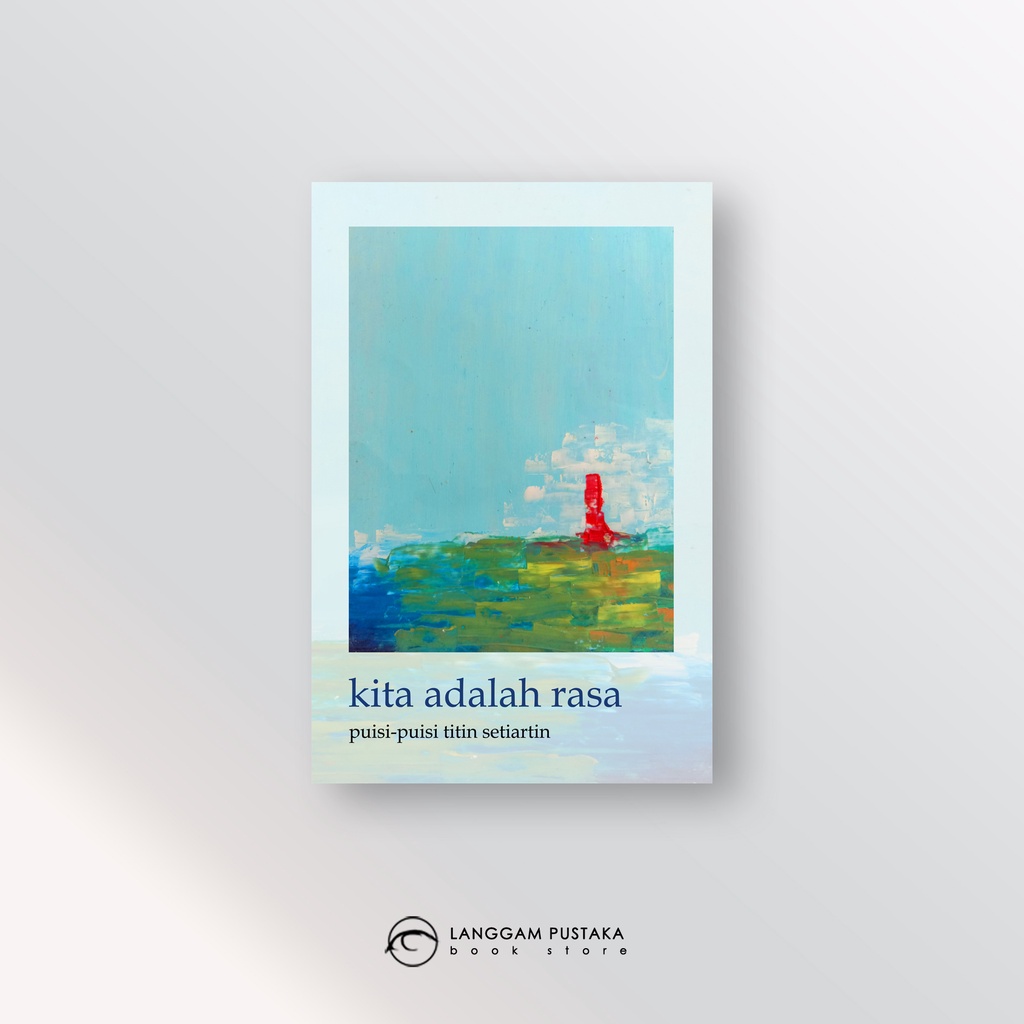 Buku Puisi - Kita Adalah Rasa - Langgam Pustaka Store
