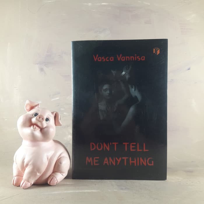 Don't Tell Me Anything - Vasca Vannisa