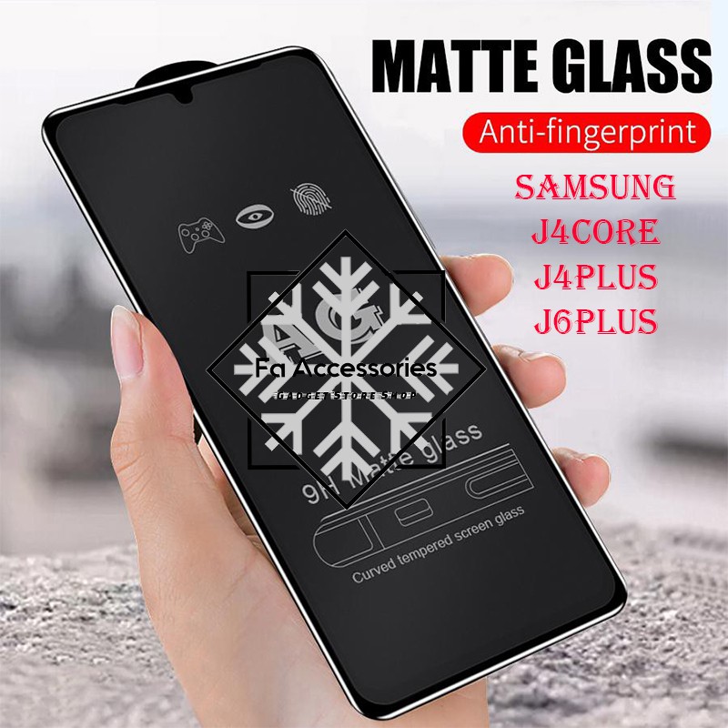 FA tempered glass matte samsung J4 J6 J4CORE J4PLUS J6PLUS PLUS CORE anti gores minyak matte glas