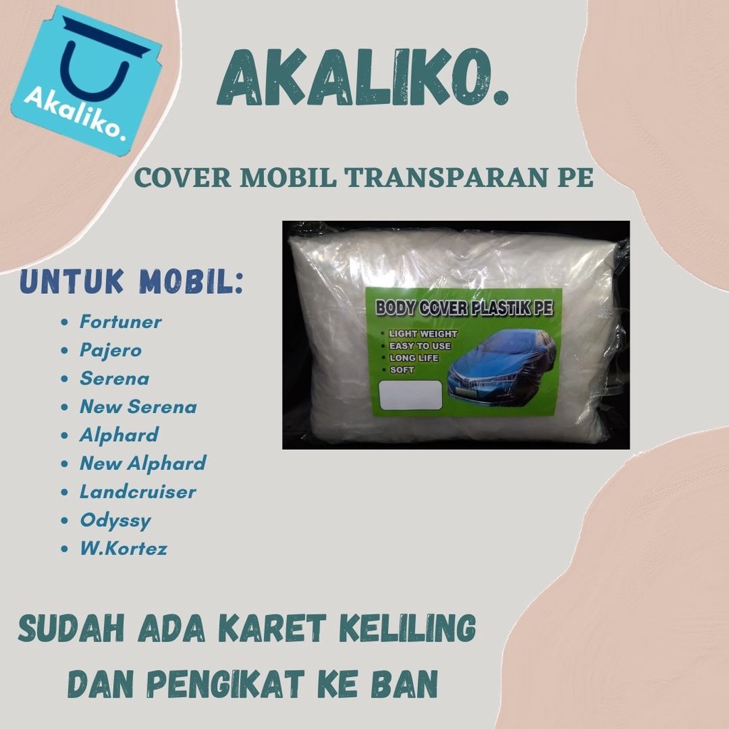 Cover Mobil Transparan PE Untuk Mobil Fortuner,Pajero,Serena,New Serena,Alphard,New Alphard,Landcruiser,Odyssy,W.Kortez.