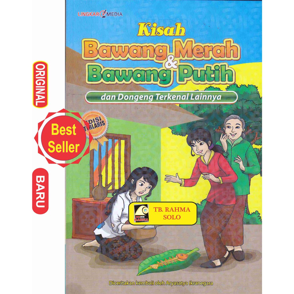 Jual Kisah Bawang Merah Bawang Putih Dan Dongeng Terkenal Lainnya Aryasatya Ikranegara Lingkar Media Indonesia Shopee Indonesia