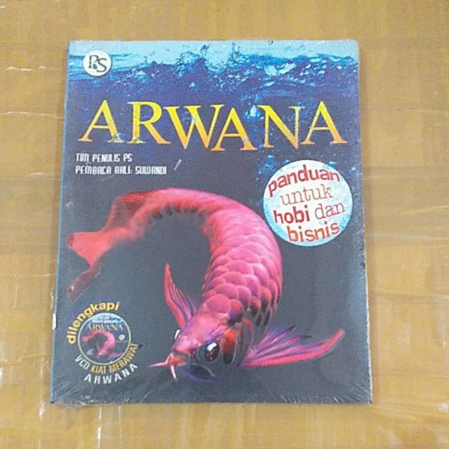 ARWANA PANDUAN UNTUK HOBI DAN BISNINS DILENGKAPI VCD KIAT MERAWAT ARWANA