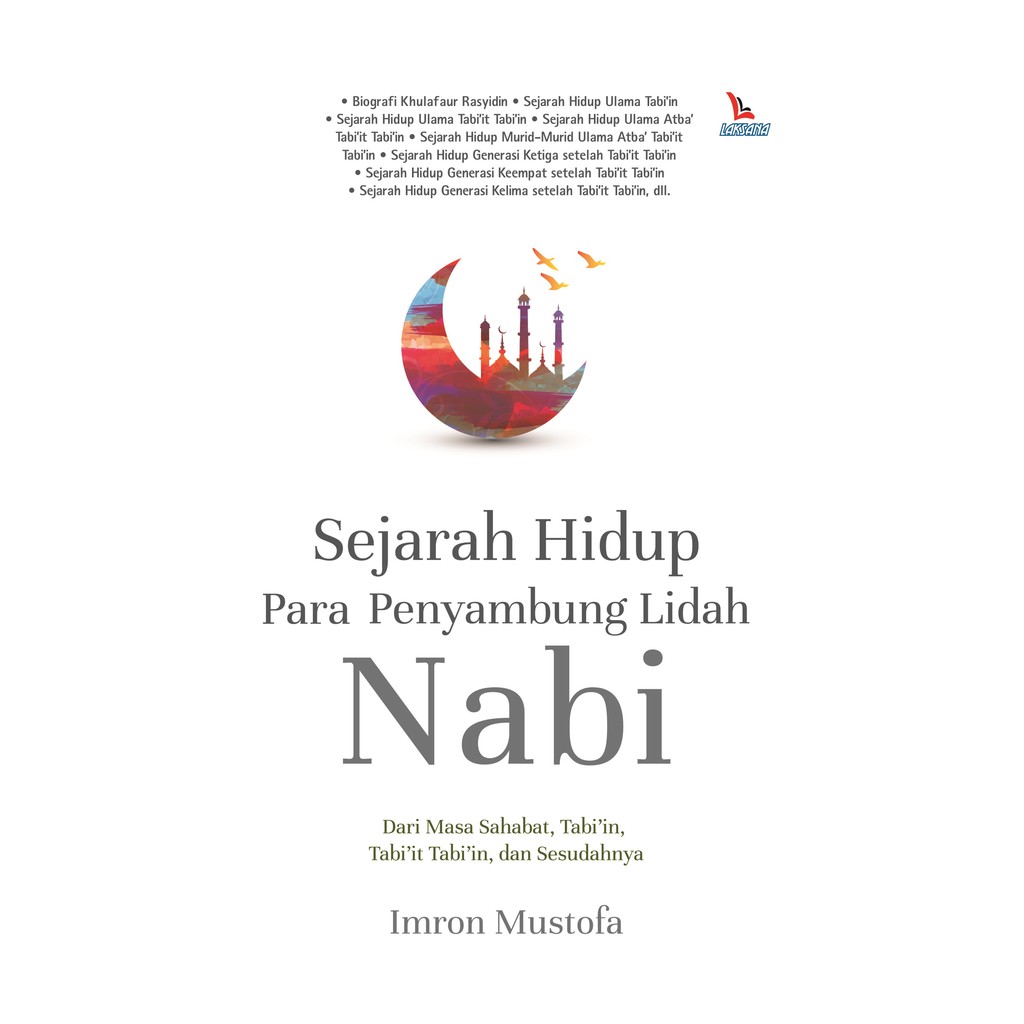 

Buku Sejarah Hidup Para Penyambung Lidah Nabi - Laksana