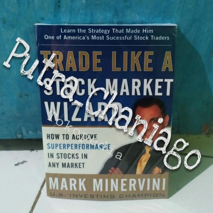 

Buku Trade Like A Stock Market Wizard by Mark Minervini