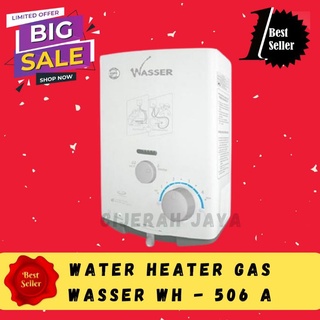 Pemanas Air Gas Wasser - Water heater gas Wasser WH 506 A / WASSER WH506A / WATER HEATER WASSER WH 506A LOW PRESSURE