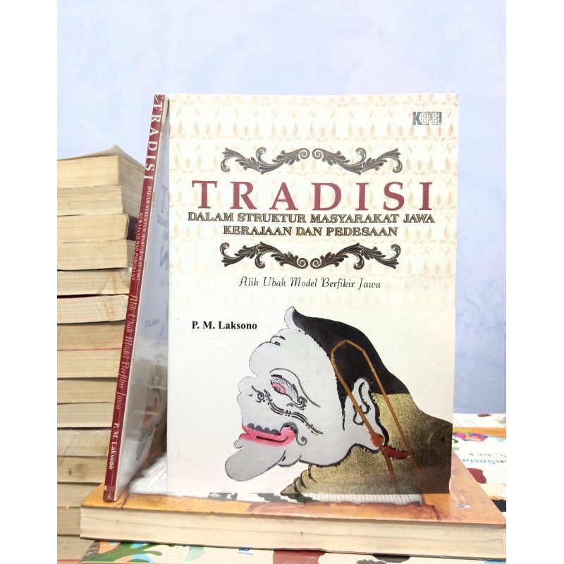 Tradisi dalam Struktur Masyarakat Jawa Kerajaan dan Pedesaan: Alih Ubah Model Berpikir Jawa