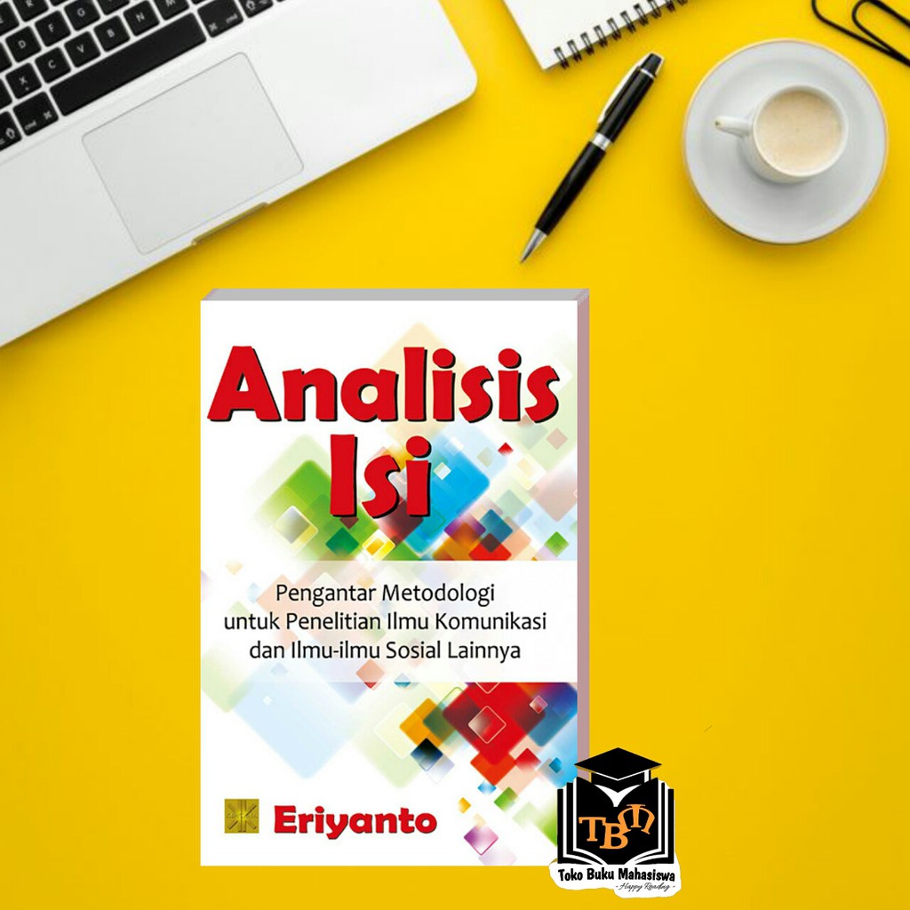 ANALISIS ISI: PENGANTAR METODOLOGI UNTUK PENELITIAN ILMU KOMUNIKASI DAN ILMU-ILMU SOSIAL LAINNYA #PR