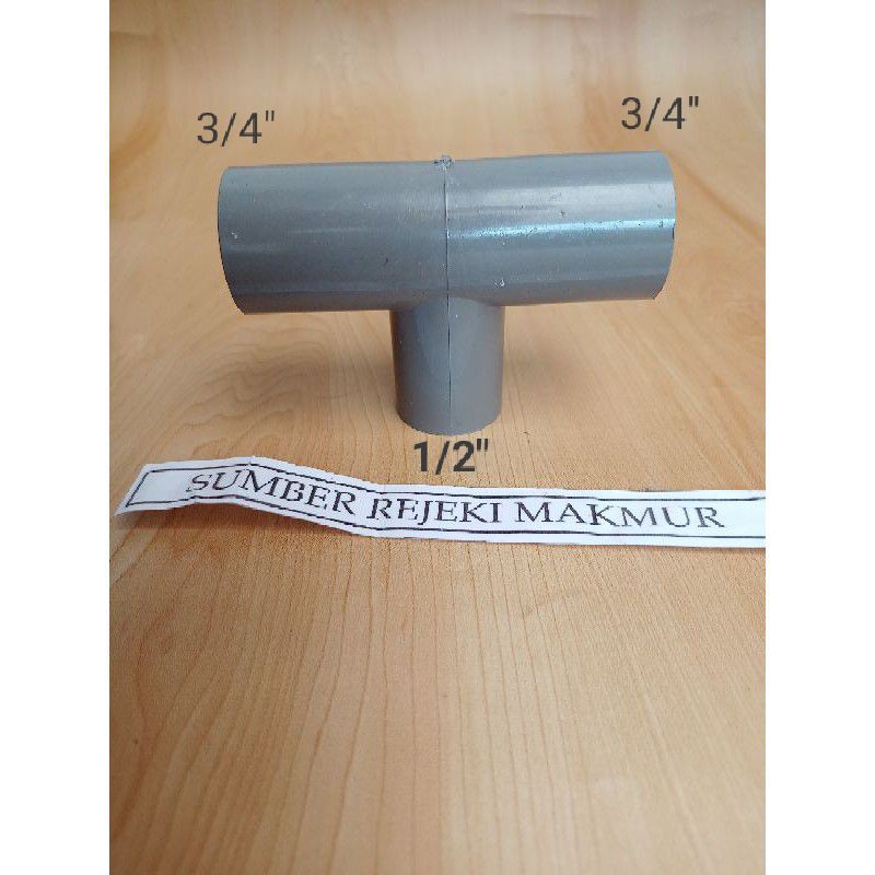 Tee 3/4" x 1/2" Tee Reducer 3/4 x 1/2 PVC sambungan 3 jalur