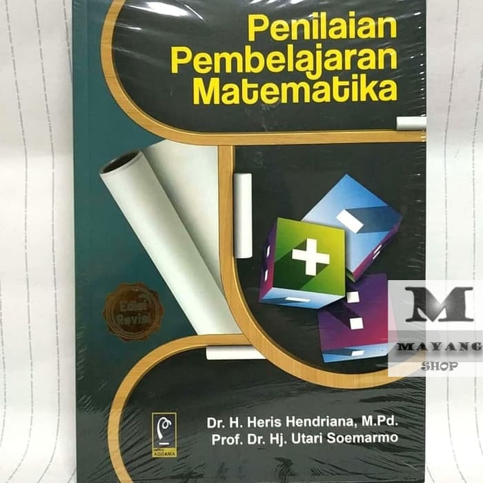 

Buku ASLI Penilaian Pembelajaran Matematika EDISI REVISI Dr. H. Heris Hen REFIKA