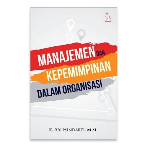 Jual Manajemen Dan Kepemimpinan Dalam Organisasi - Sri Hindarti ...