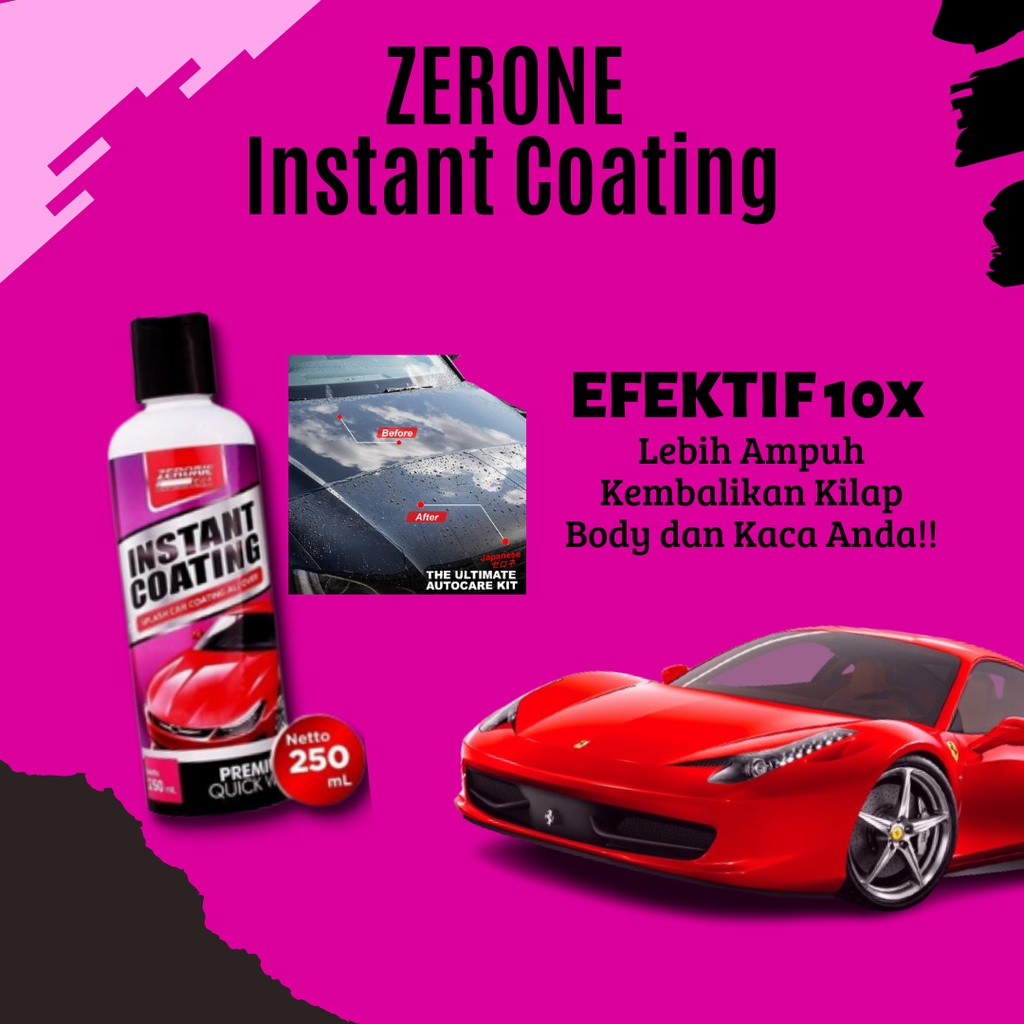 ZERONE INSTANT COATING Perawatan body dan kaca mobil kendaraan glossy mengkilap anti jamur kusam