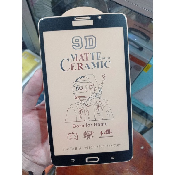 11D MATTE CERAMIC FILM SAMSUNG GALAXY TAB A 7" / T280 / T285