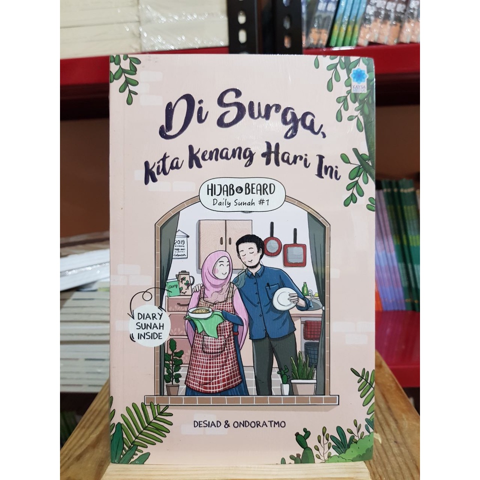 Di Surga Kita Kenang Hari Ini JILID 1 | 100% Buku Original | Buku Fiqih Pernikahan by Desiad & Ondoratmo | Soft Cover | Kaysa Media