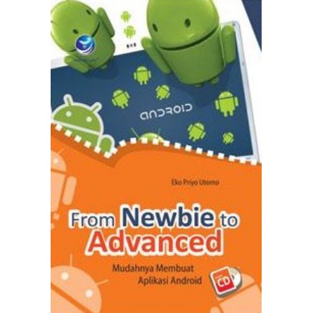 Jual BUKU FROM NEWBIE TO ADVANCED, MUDAHNYA MEMBUAT APLIKASI ANDROID ...