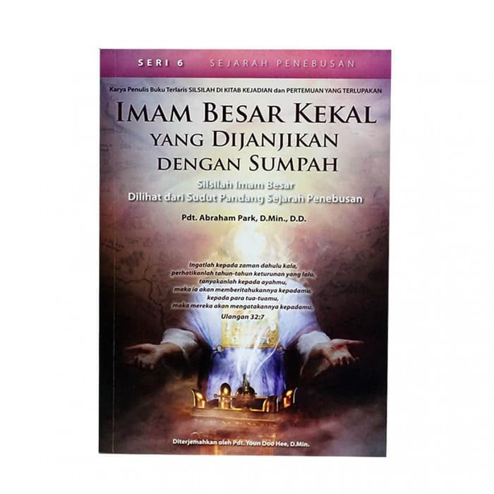 Buku Seri 6 Sejarah Penebusan: Imam Besar Kekal yang Dijanjikan dengan Sumpah - Dr. Abraham Park